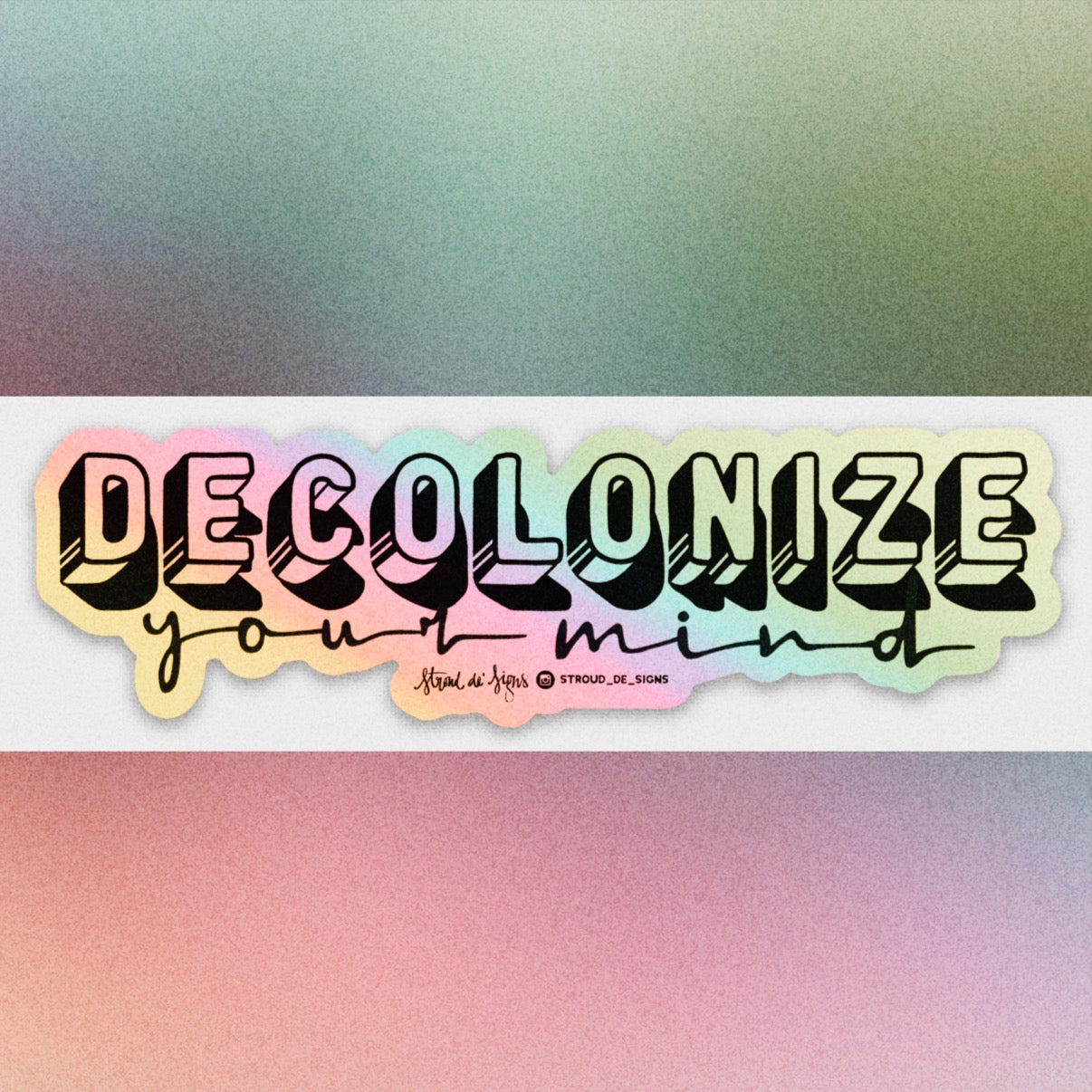 Decolonize Your Mind | Holographic Sticker