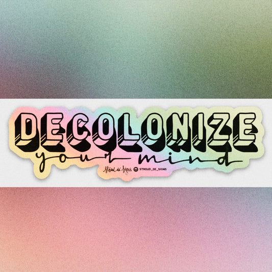 Decolonize Your Mind | Holographic Sticker